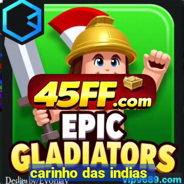 carinho das indias
